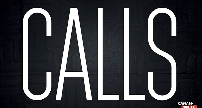 CANAL+ : NOUVELLE CREATION ORIGINALE « CALLS »