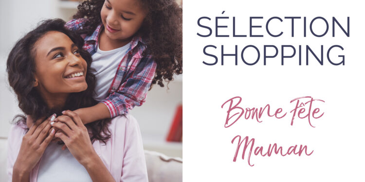 Idées Cadeaux Fête des Mères 2023